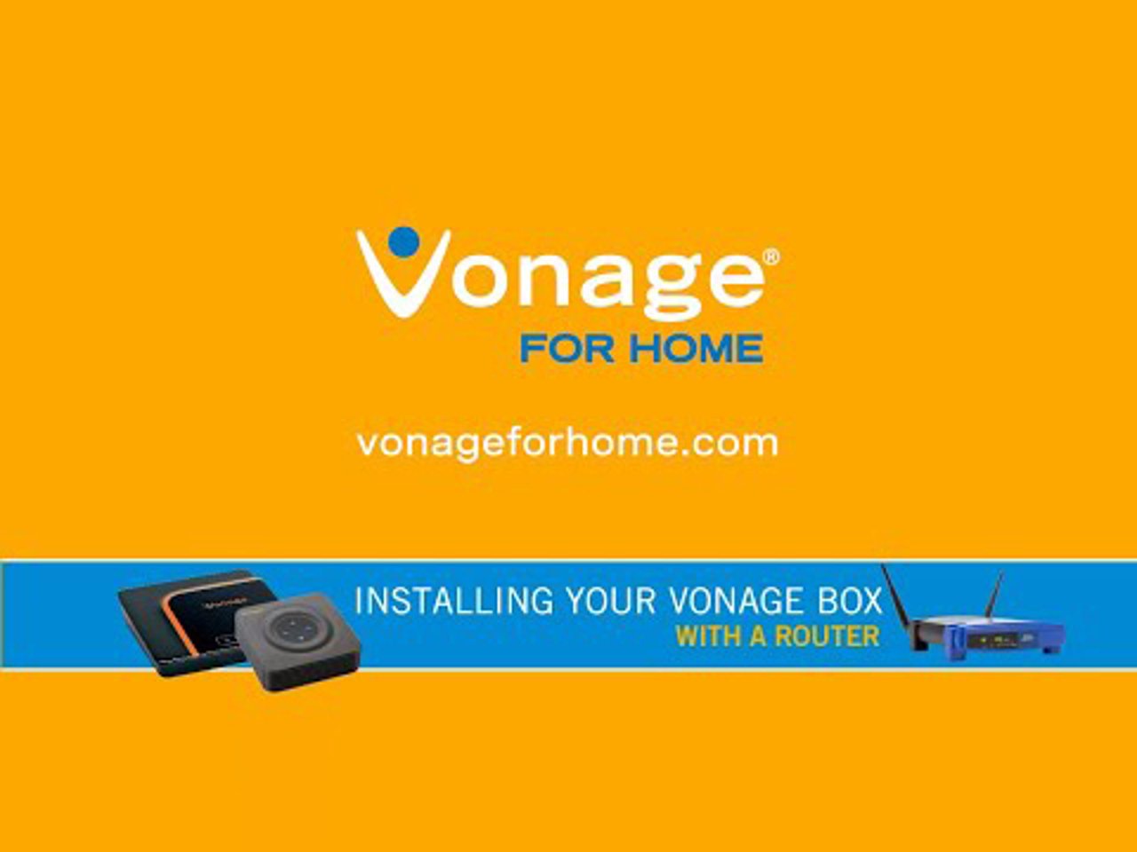 Install your Vonage box Poster frame for video to help Install your Vonage box